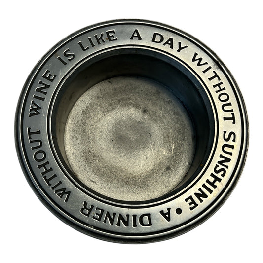 Vintage Eales 1779 Pewter Wine Bottle Coaster – “A Dinner Without Wine Is Like a Day Without Sunshine” – Felt Bottom – 6.5"