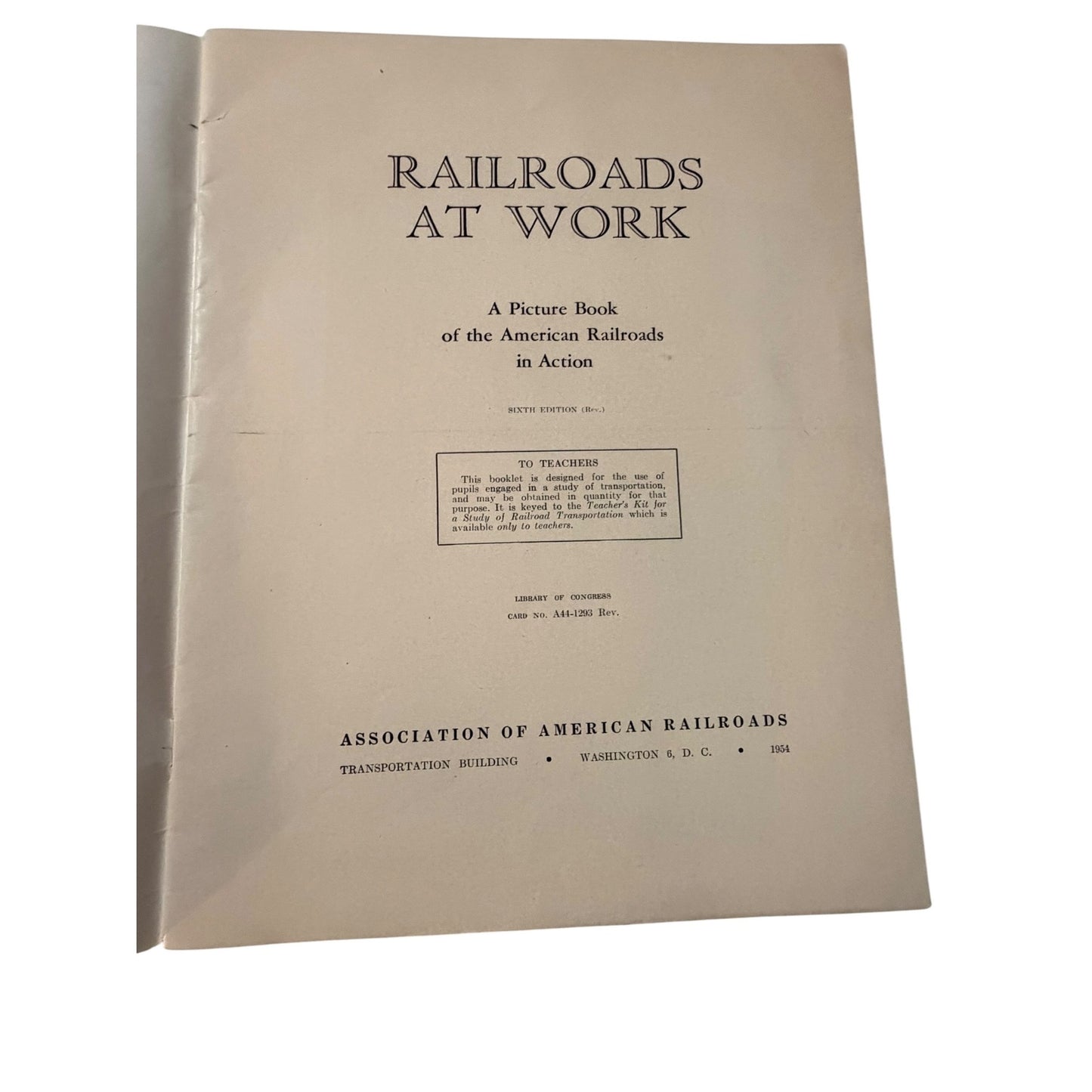 1954 Railroads at Work Sixth Edition Association of American Railroads Educational Picture Book
