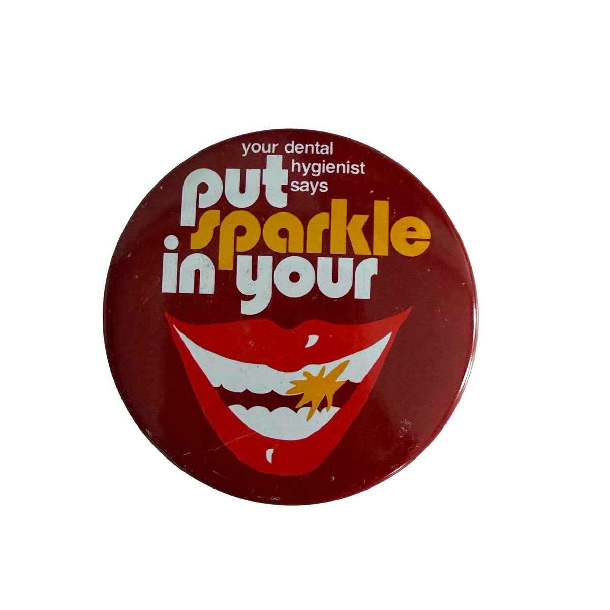 Vintage Dental Hygienist Put Sparkle in Your Smile Pinback Button 1970s 2.25 Inch