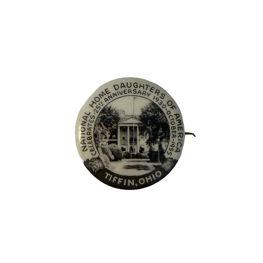1930 National Home Daughters of America 25th Anniversary Tiffin Ohio Pinback Button