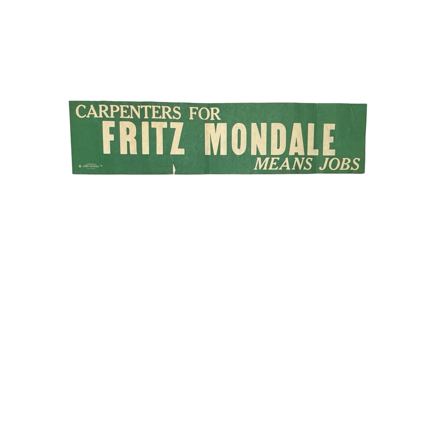 Vintage 1984 Carpenters for Fritz Mondale Means Jobs Campaign Bumper Sticker Union Political