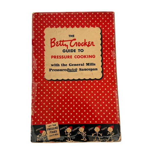 Vintage 1947 Betty Crocker Guide to Pressure Cooking General Mills PressureQuick Cookbook