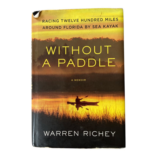 Without a Paddle Hardcover First Edition 2010 Kayaking Memoir